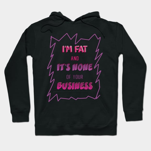 I'm fat Hoodie by mag-graphic